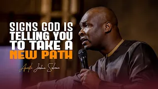 SIGNS GOD IS TELLING YOU TO TAKE A NEW PATH - APOSTLE JOSHUA SELMAN