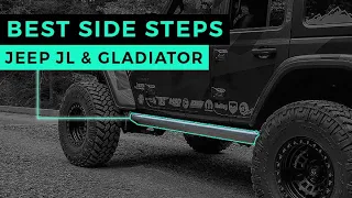 Choosing the right side steps for your JL Wrangler or Gladiator JT