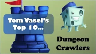 Top 10 Dungeon Crawlers - with Tom Vasel