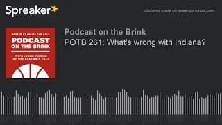 POTB 261: What's wrong with Indiana?