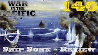 War in the Pacific: Admiral’s Edition | Sunk Ships - Review | Part 140