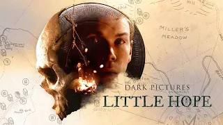 УЖАСЫ В ЛИТТЛ ХОУП➤ LITTLE HOPE: The Dark Pictures Anthology