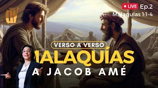 [Ep. #2]  Malaquías: A Jacob AMÉ ❤️, a Esaú ABORRECÍ✋] 👈 Malaquías verso a verso