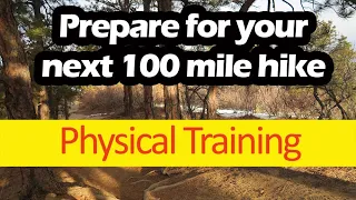 How to train for a long distance hike starting today