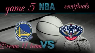 NOP vs GSW | CONFERENCE SEMIFINALS | NBA | GAME 5 | DREAM 11 TEAM