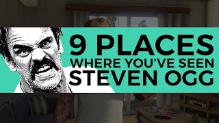 9 Places You've Seen Steven Ogg