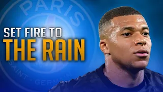 Kylian Mbappe - Ser Fire To The Rain | Goals and Skills | HD