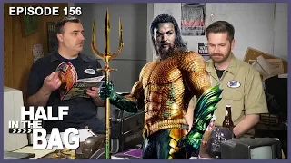 Half in the Bag Episode 156: Aquaman