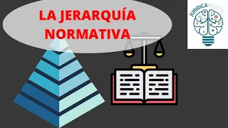 LA JERARQUÍA NORMATIVA