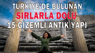 Türkiye'de Bulunan Sırlarla dolu 15 Gizemli Antik Yapı