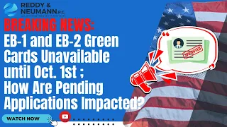 Breaking News: EB-1 and EB-2 Green Cards Unavailable until Oct. 1st - How Are Pending Application…