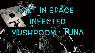 Lost In Space · Infected Mushroom · Tuna · A Wa