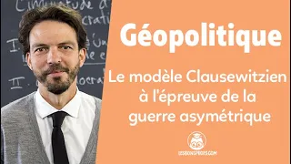 Le modèle Clausewitzien à l'épreuve de la guerre asymétrique - Géopolitique Tle - Les Bons Profs