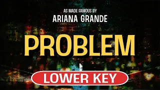 Problem (Karaoke Lower Key) - Ariana Grande feat. Iggy Azalea