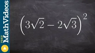 Simplifying a radical binomial squared by using foil, (3sqrt(2) - 2sqrt(3))^2