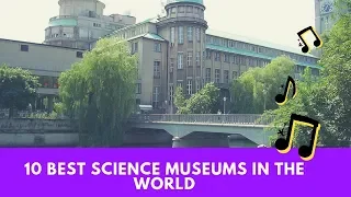 10 Best Science Museums In The World