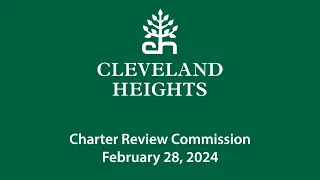 Cleveland Heights Charter Review Commission February 28, 2024