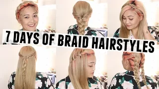 7 Days of Braid Hairstyles // A Week of Braids // Hair Tutorial