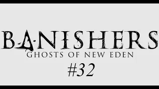 Zagrajmy w Banishers: Ghosts of New Eden (Mieszkańcy Fortu) part 32