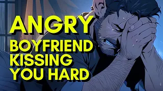 Angry Boyfriend Kissing You HARD After A Fight! ASMR Boyfriend [M4F/M4A]