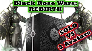 Black Rose Wars: Rebirth - SOLO Playthrough with 3 Avatars!