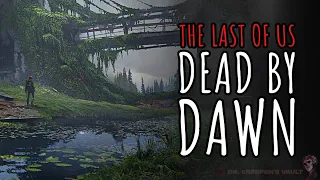 The Last of Us: Dead by Dawn | THE EPIC ‘LAST OF US’ CREEPYPASTA SERIES