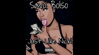 Savo Bolso - Just Like Nicki