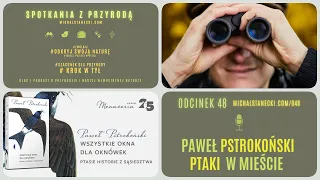 #48 - Paweł Pstrokoński - Ptaki w mieście