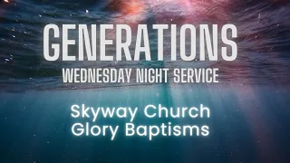 Glory Generation Baptism Service Live @ 6pm - 6/21