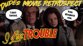 Dudes Podcast MOVIE RETROSPECT - I LOVE TROUBLE (1994)