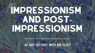 AP At History: Impressionism and Post-Impressionism