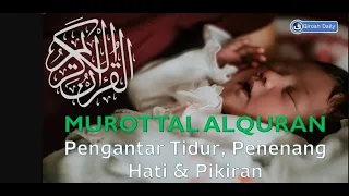 Murottal Pengantar Tidur Bayi Penenang Hati dan Pikiran FULL 10 JAM (Part 1)