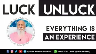 Luck or Unluck - Everything is Experience|Patriji's Message & Guided Flute Meditation #PyramidValley