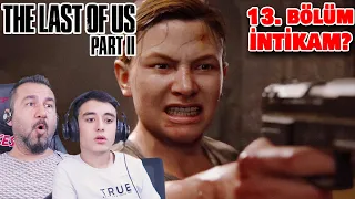 ABBY GELDİ! İNTİKAM ALDIK MI? BİZDEN KİM GİTTİ? | LAST OF US PART II 13. BÖLÜM