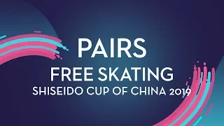 Pairs Free Skating | Shiseido Cup of China 2019 | #GPFigure