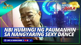 Pamunuan ng NBI nag-sorry sa sexy dance sa command conference ng kawanihan | Mata ng Agila Primetime