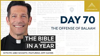 Day 70: The Offense of Balaam — The Bible in a Year (with Fr. Mike Schmitz)