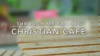 -Failure at music tests-by Noah Terumi [Through my failure] Christian Cafe