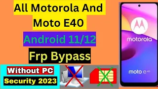 Moto E40 FRP Bypass Android 11/12 Update | All Moto Android 11/12 Google Account Bypass Without Pc |
