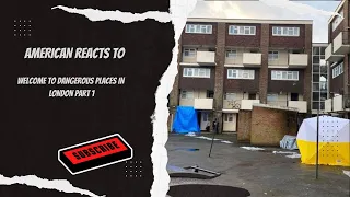 American reacts to Welcome to the most dangerous places in london