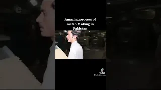 Amazing process of match making im Pakistan 🇵🇰⭕