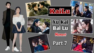 Xu Kai Bai Lu Moment || KaiLu part 7