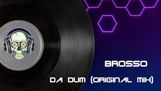 Brosso - Da Dum (Original Mix)