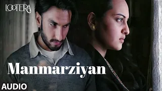 Manmarziyan (Audio) | Lootera | Ranveer Singh, Sonakshi Sinha | Shilpa Rao, Amit Trivedi, Amitabh B