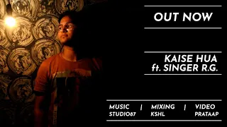 Kaise Hua | Vishal Mishra | Studio Cover | Singer R.G | Official Music Video