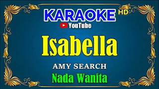 ISABELLA - Amy Search  [ KARAOKE HD ] Nada Wanita