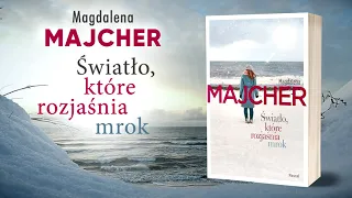 Światło, które rozjaśnia mrok - Magdalena Majcher /Booktrailer/