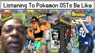 Listening To Pokemon OSTs Be Like