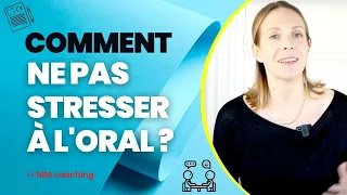 COMMENT NE PAS STRESSER À L'ORAL ? Mes solutions miracles !