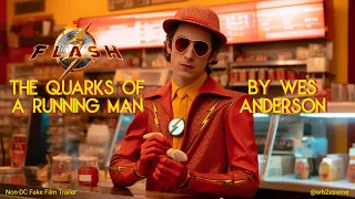 THE FLASH Trailer By Wes Anderson | The Quarks of A Running Man